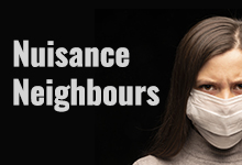 Lockdown! Nuisance Neighbours and How to Handle Them